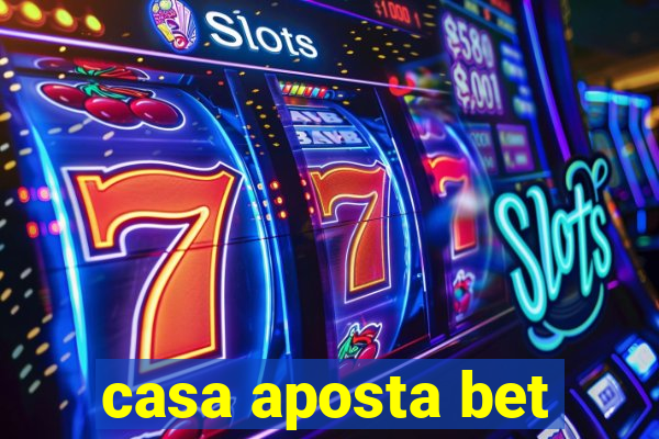 casa aposta bet